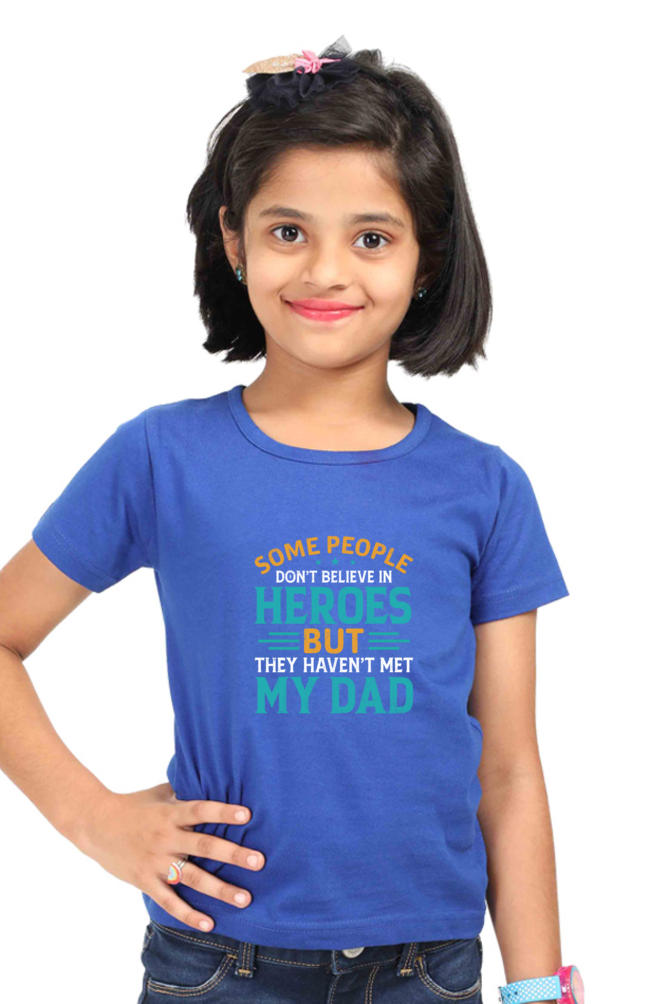 Girl Round Neck Half Sleeve -- DAD'S Hero