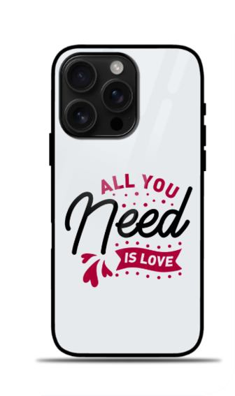 Iphone 16 Pro Max Glass Case - All you need is Love